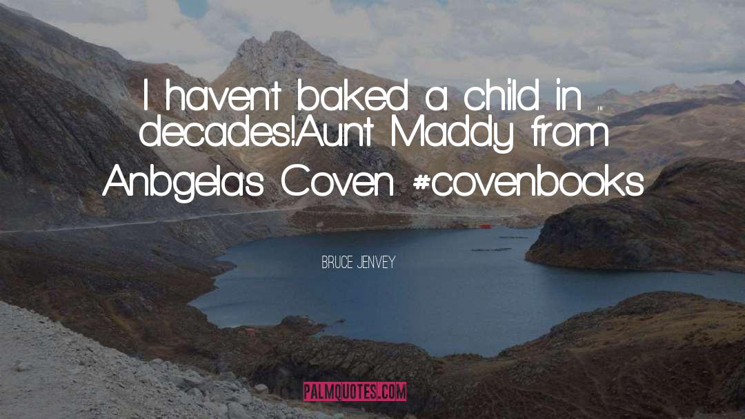 Maddy quotes by Bruce Jenvey