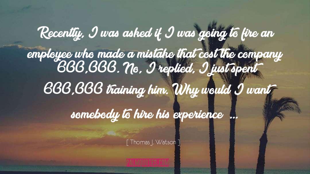 Made A Mistake quotes by Thomas J. Watson