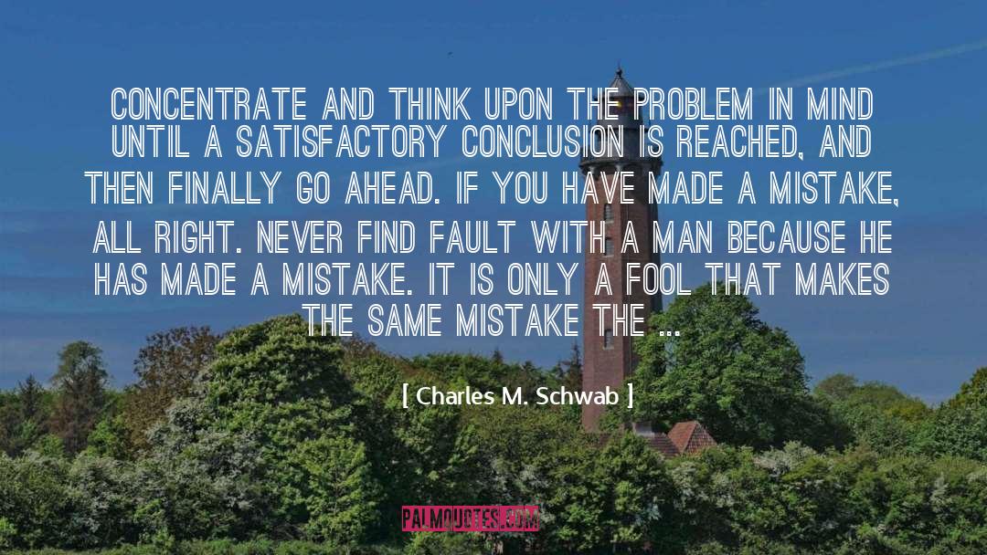 Made A Mistake quotes by Charles M. Schwab