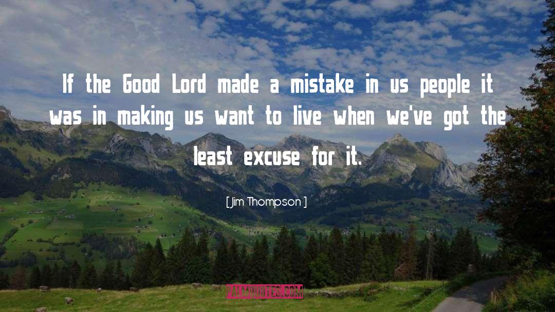 Made A Mistake quotes by Jim Thompson