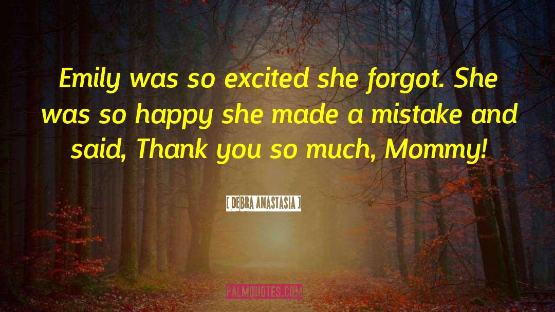 Made A Mistake quotes by Debra Anastasia