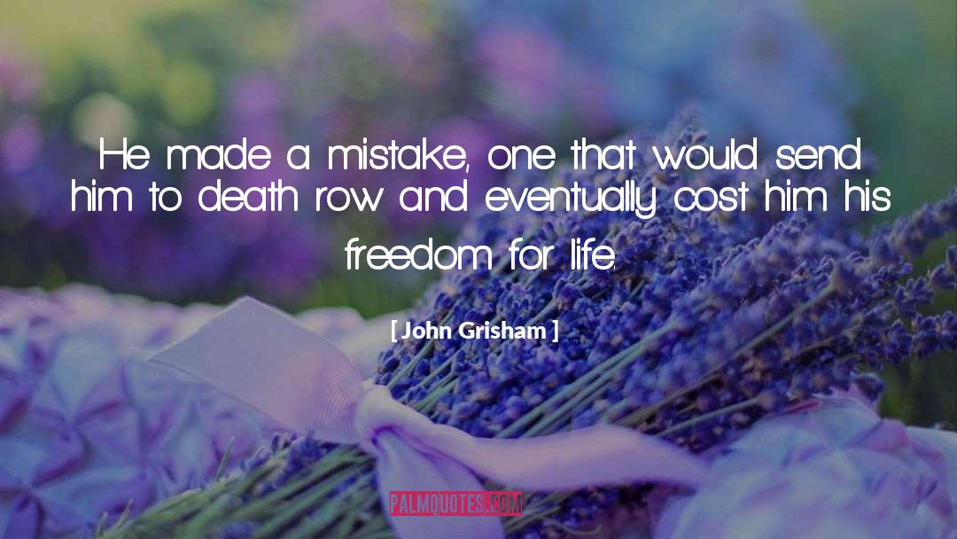 Made A Mistake quotes by John Grisham