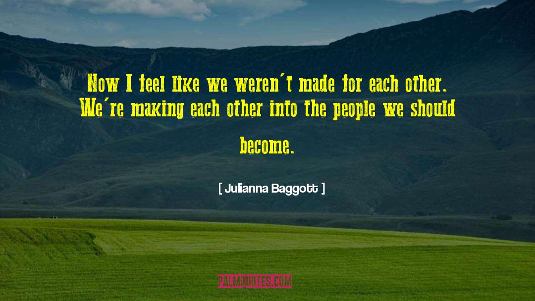 Made For Each Other quotes by Julianna Baggott