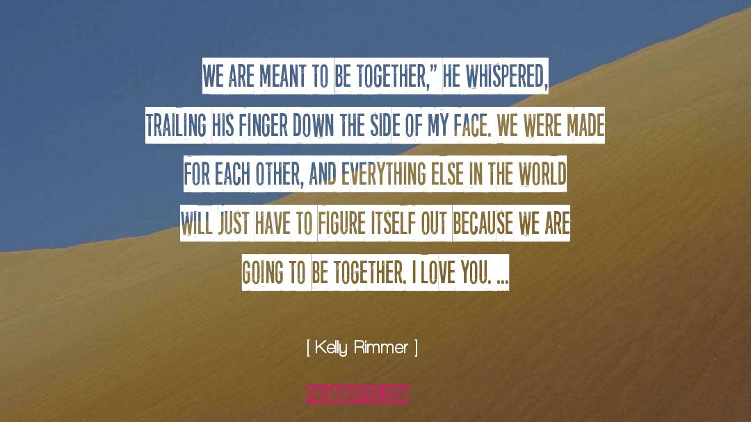 Made For Each Other quotes by Kelly Rimmer