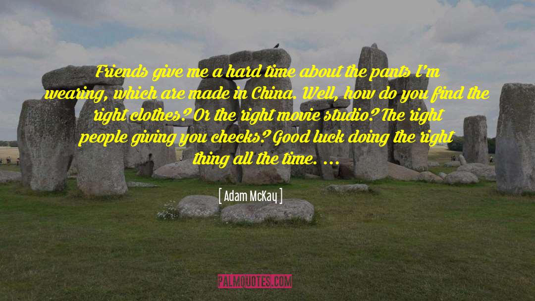 Made In China quotes by Adam McKay