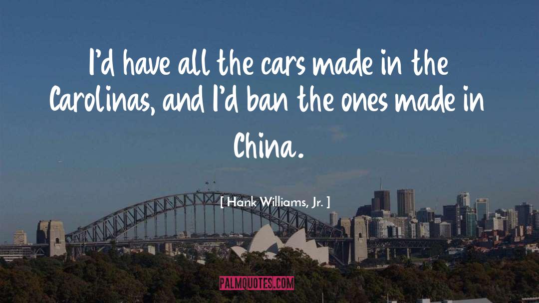 Made In China quotes by Hank Williams, Jr.