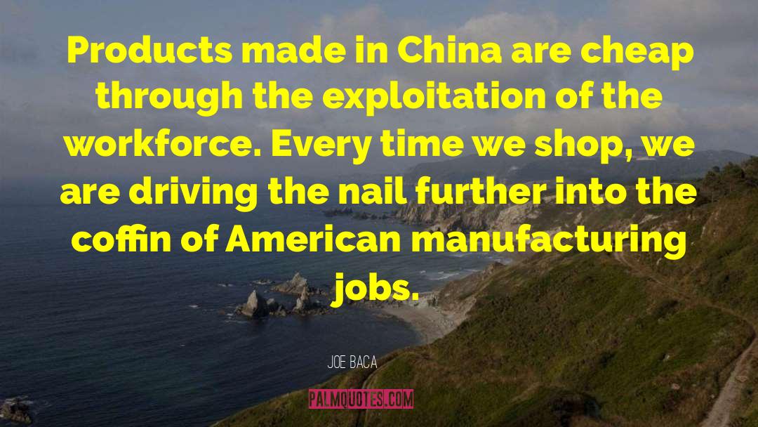 Made In China quotes by Joe Baca