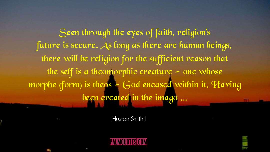 Made In The Image Of God quotes by Huston Smith