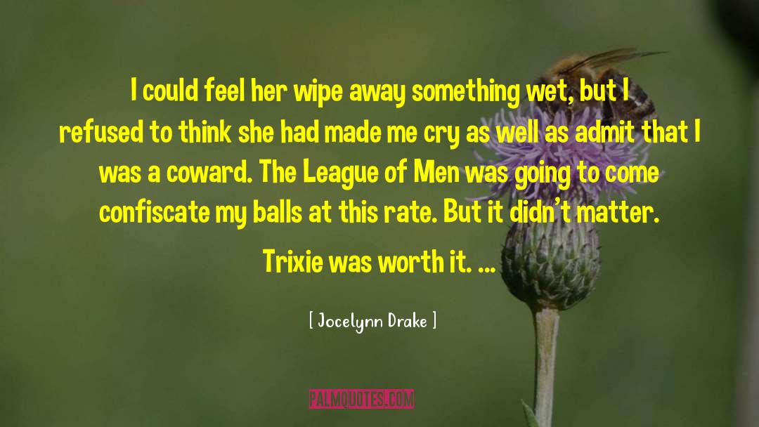 Made Me Cry quotes by Jocelynn Drake