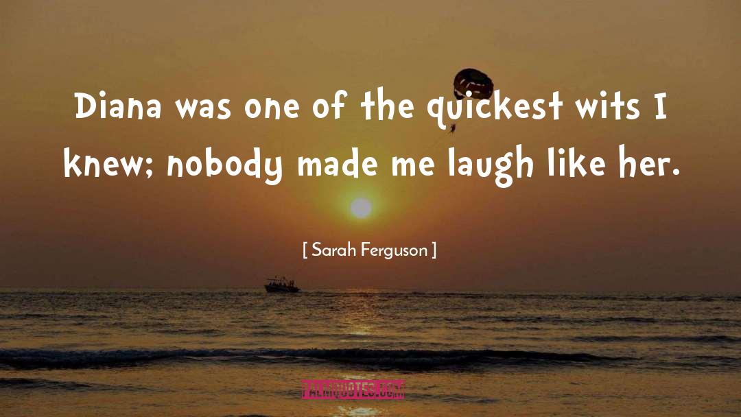 Made Me Laugh quotes by Sarah Ferguson
