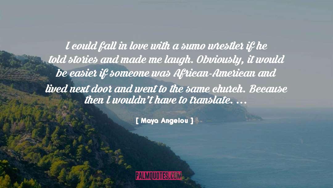 Made Me Laugh quotes by Maya Angelou
