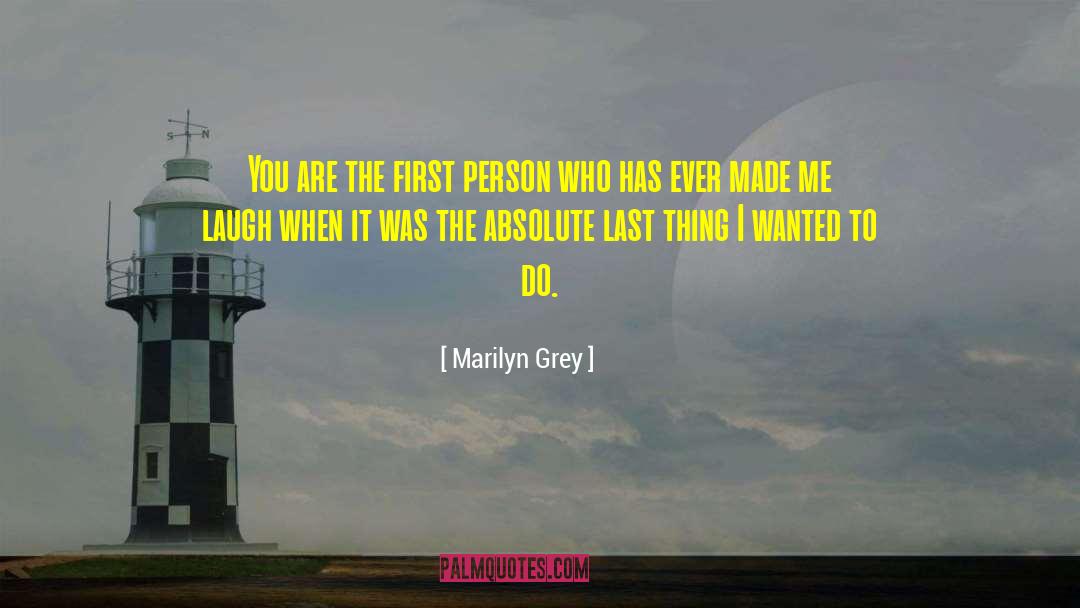 Made Me Laugh quotes by Marilyn Grey