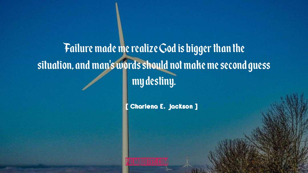 Made Me Realize quotes by Charlena E.  Jackson