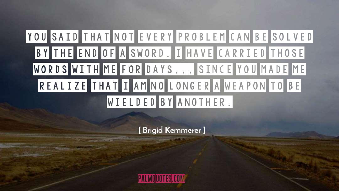 Made Me Realize quotes by Brigid Kemmerer