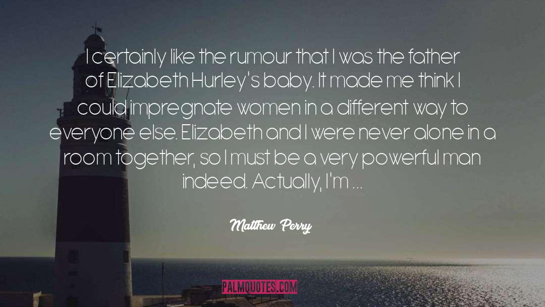 Made Me Think quotes by Matthew Perry