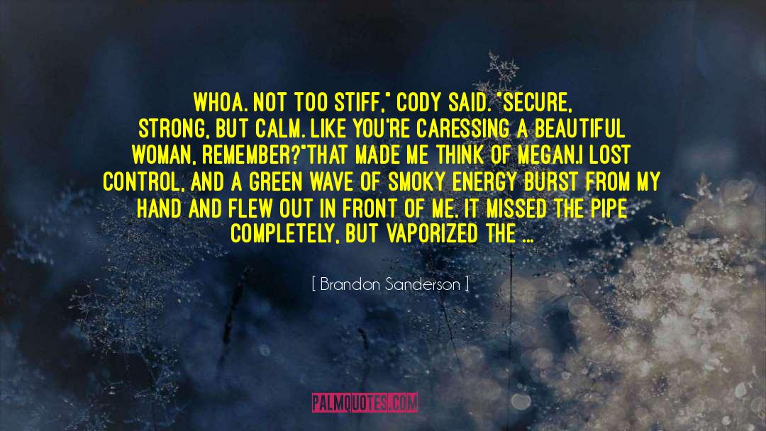 Made Me Think quotes by Brandon Sanderson