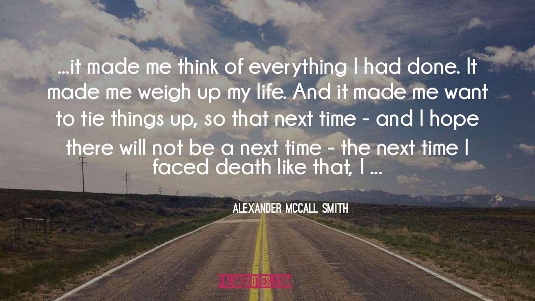 Made Me Think quotes by Alexander McCall Smith