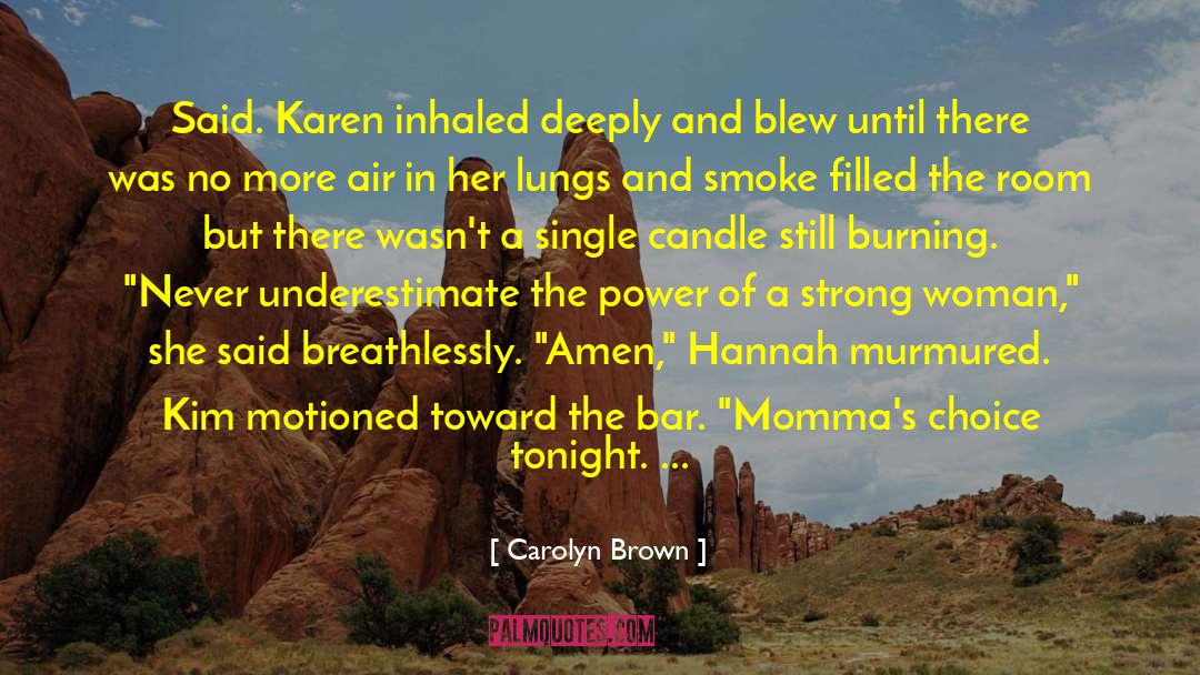 Made Not Born quotes by Carolyn Brown