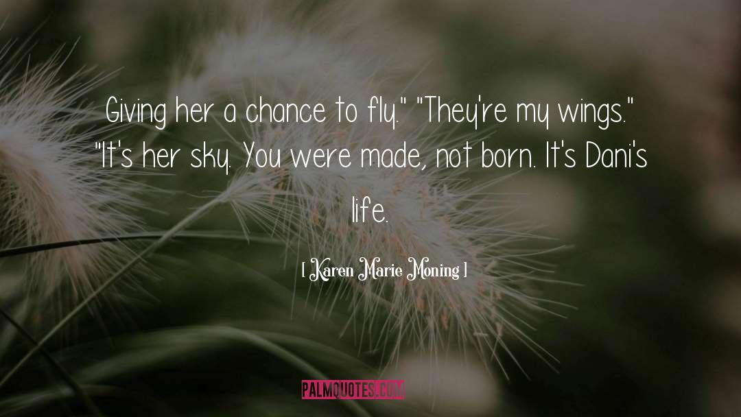 Made Not Born quotes by Karen Marie Moning
