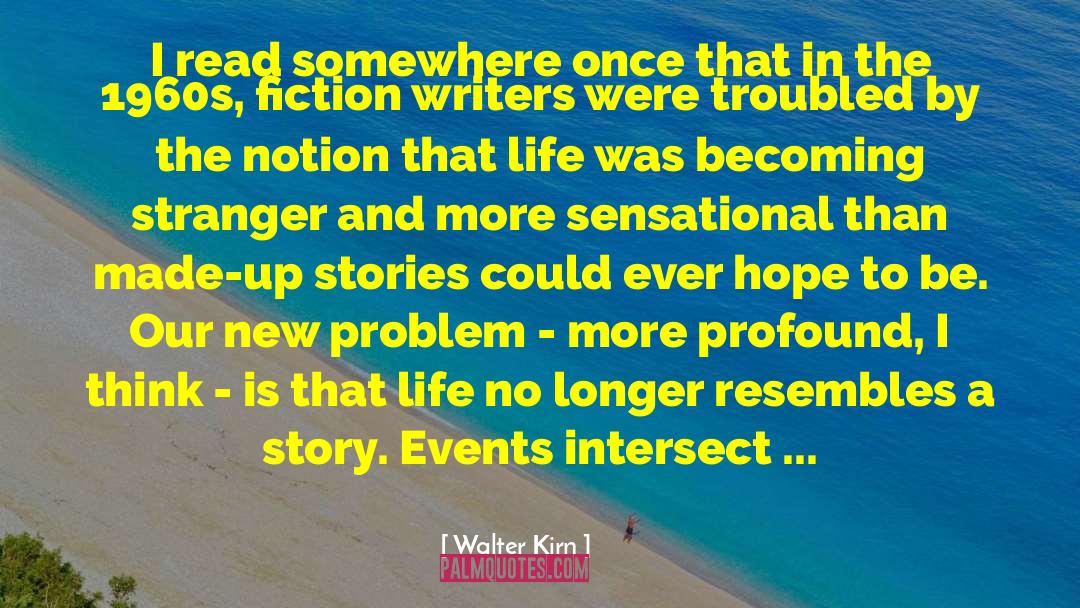 Made Up Stories quotes by Walter Kirn