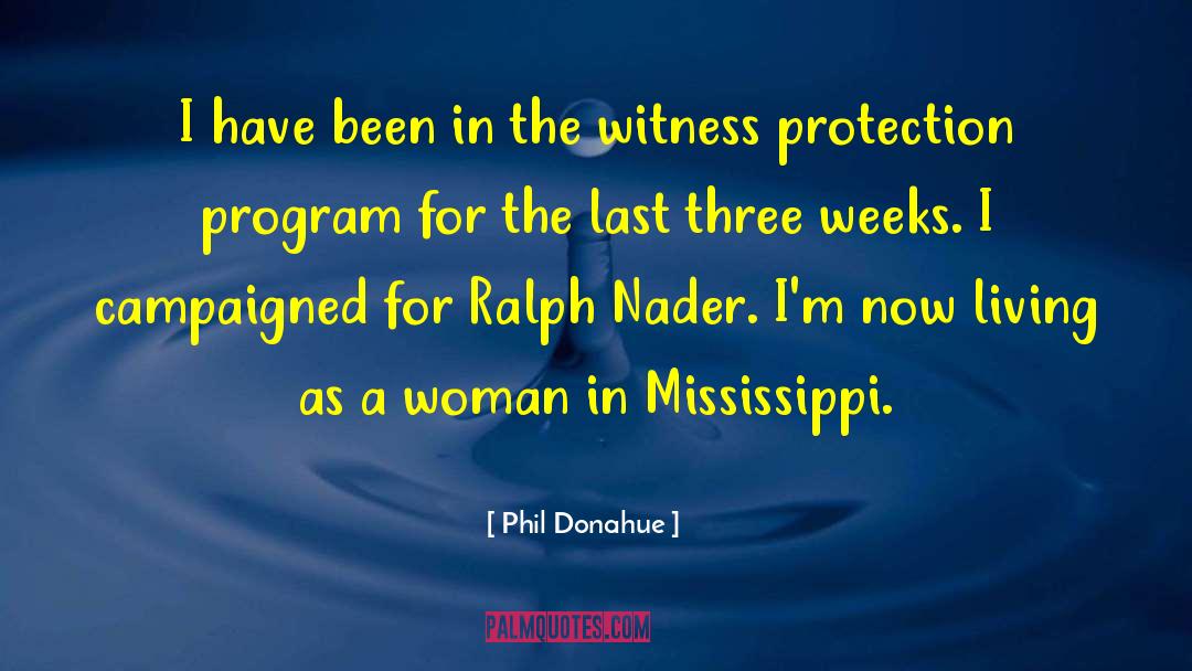 Madeas Witness Protection quotes by Phil Donahue