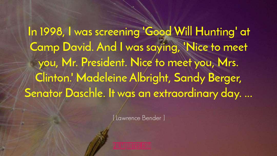 Madeleines quotes by Lawrence Bender