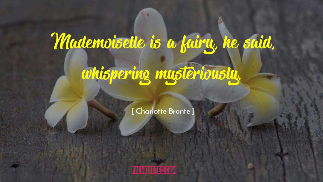 Mademoiselle quotes by Charlotte Bronte