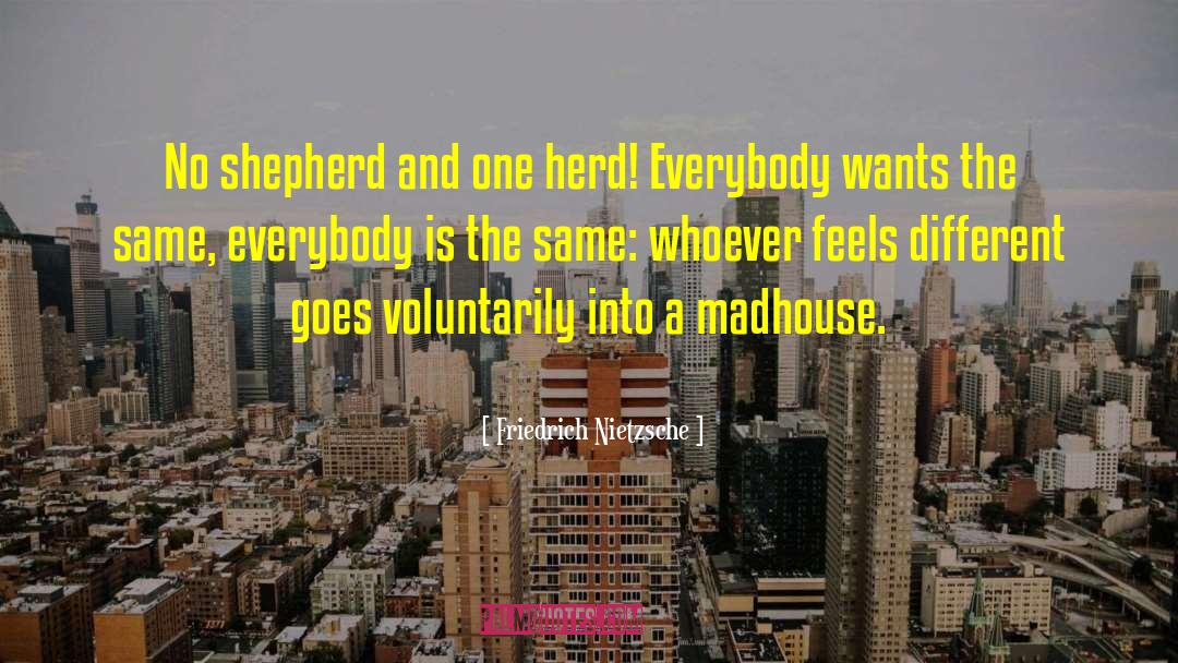 Madhouses quotes by Friedrich Nietzsche
