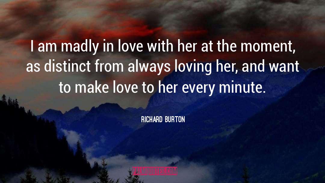 Madly In Love quotes by Richard Burton