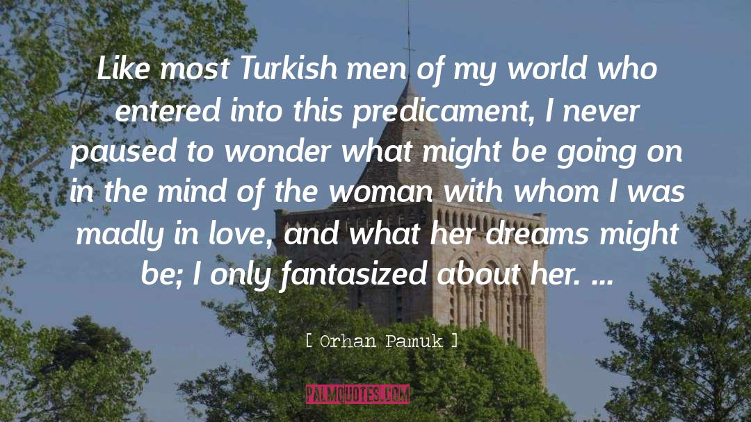 Madly In Love quotes by Orhan Pamuk