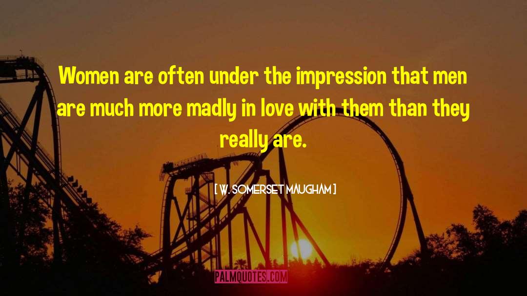 Madly In Love quotes by W. Somerset Maugham