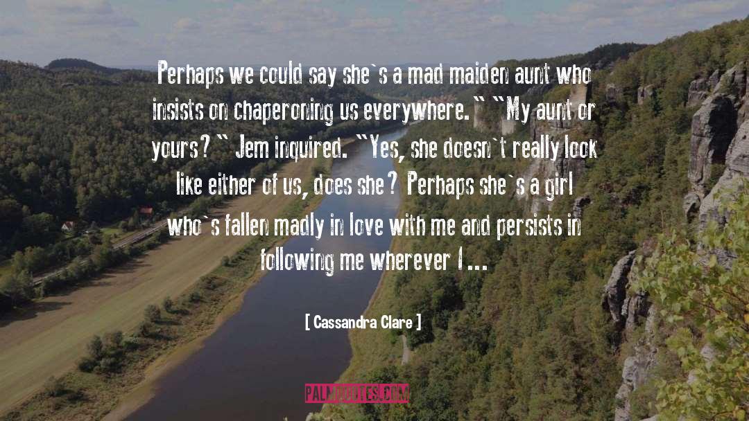 Madly quotes by Cassandra Clare