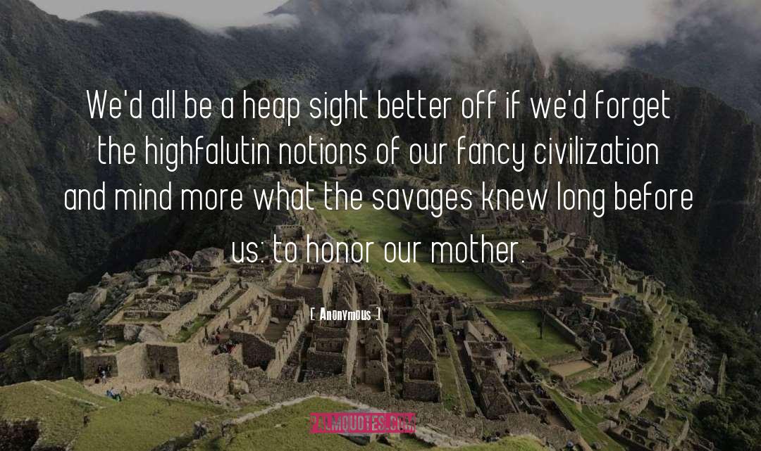 Madness And Civilization quotes by Anonymous