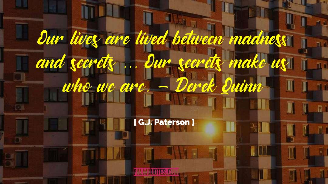 Madness And Insanity quotes by G.J. Paterson