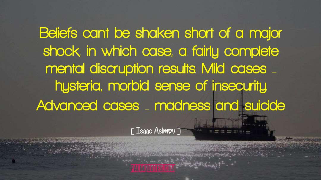 Madness And Mayhem quotes by Isaac Asimov
