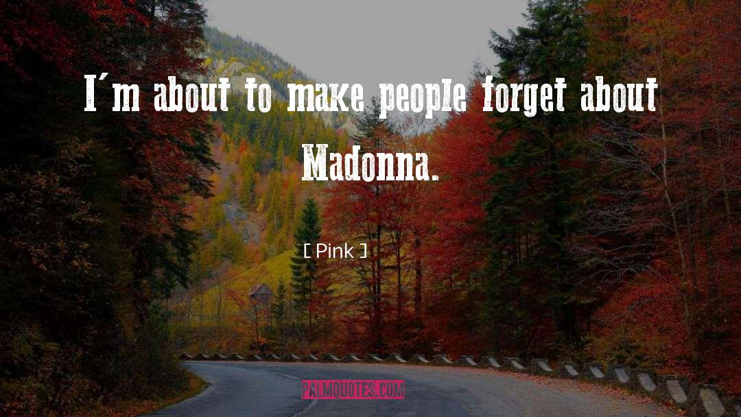Madonna Bruges quotes by Pink