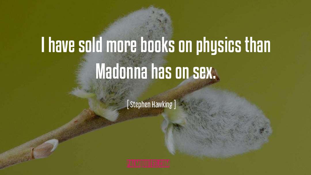 Madonna quotes by Stephen Hawking