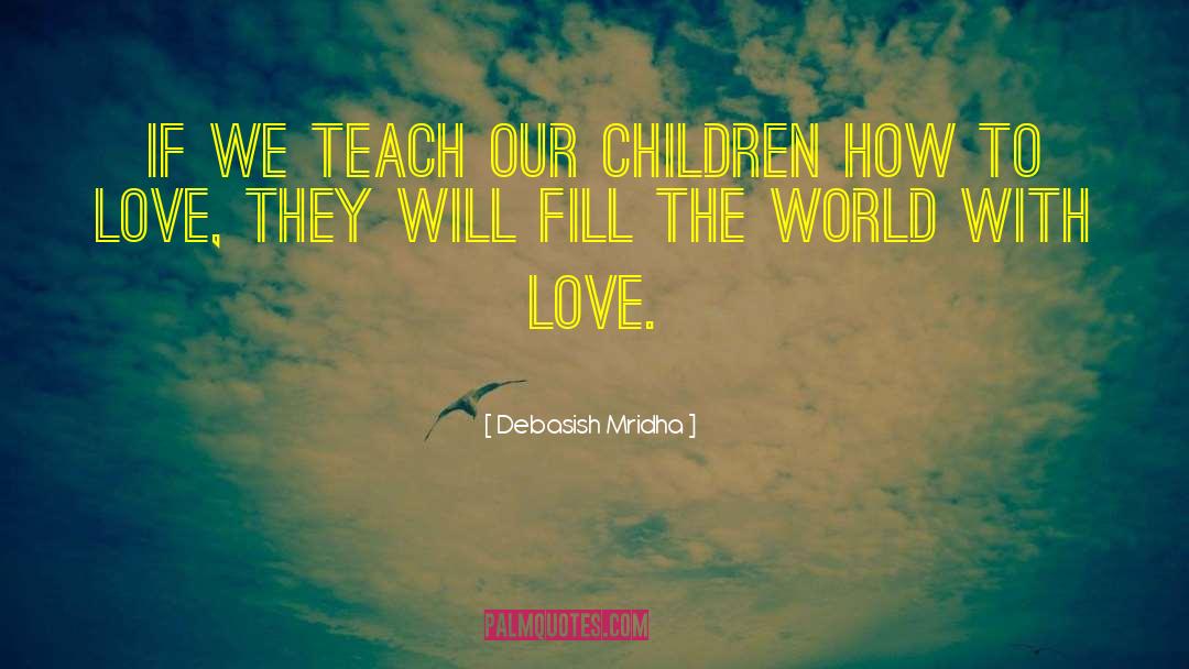 Madras Children Education quotes by Debasish Mridha