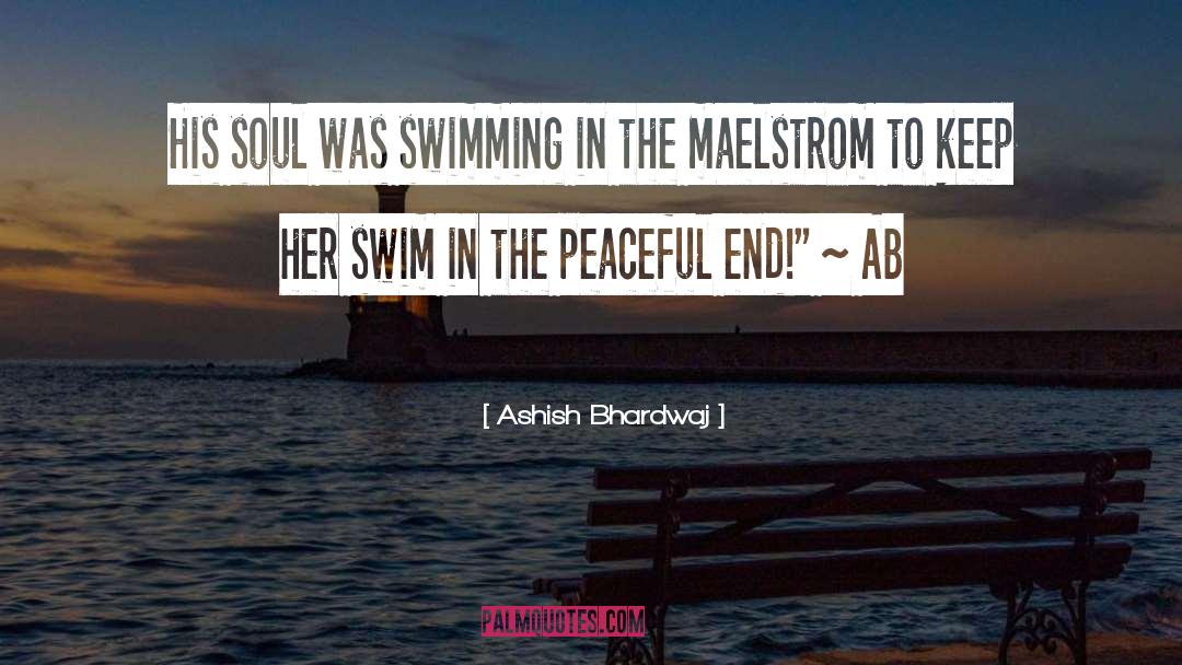 Maelstrom quotes by Ashish Bhardwaj