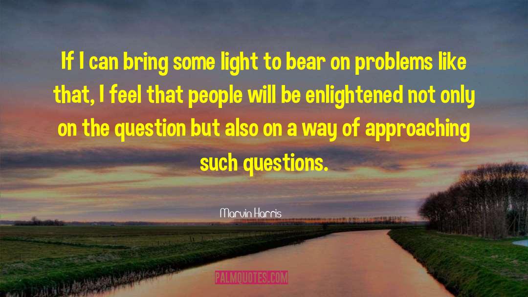 Maening Of Enlightened quotes by Marvin Harris