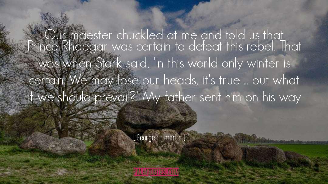 Maester Aemon quotes by George R R Martin