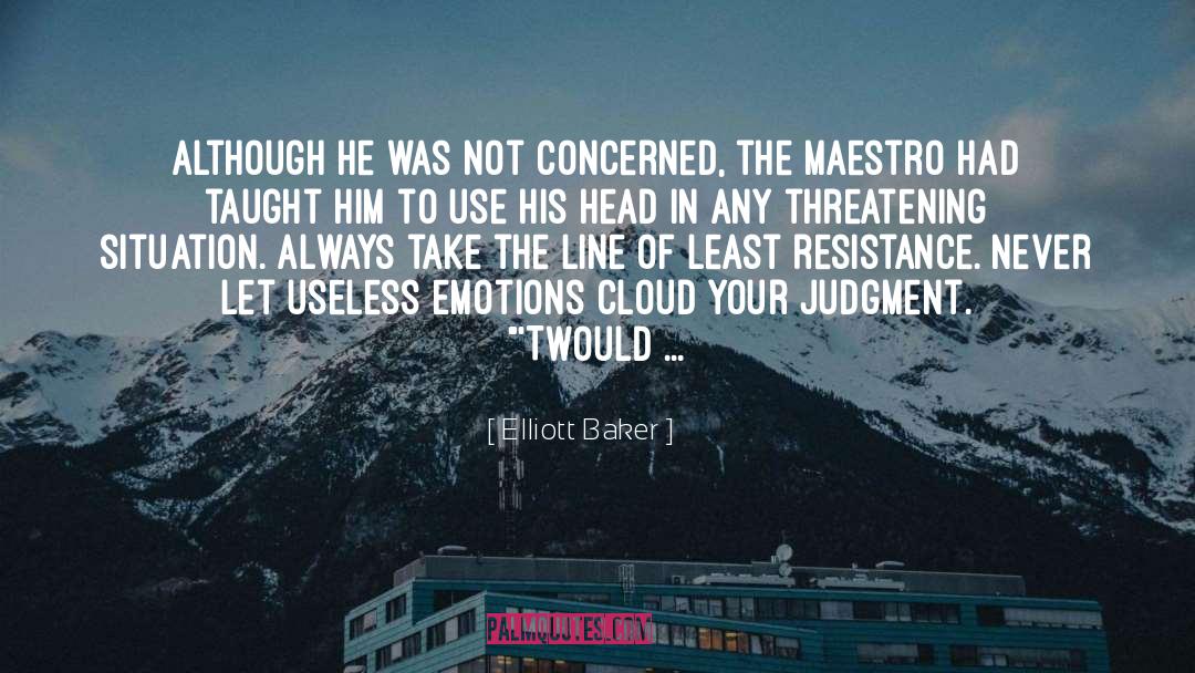 Maestro quotes by Elliott Baker