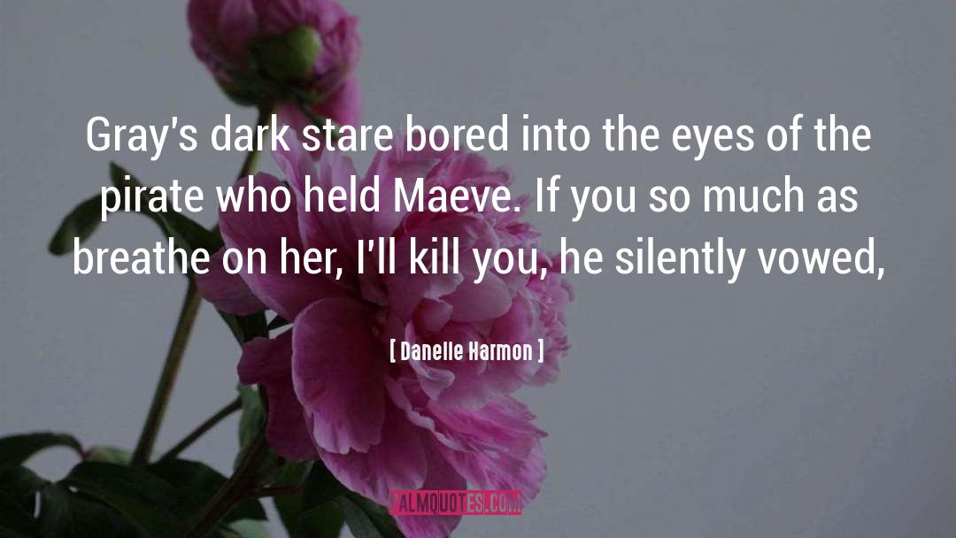 Maeve quotes by Danelle Harmon