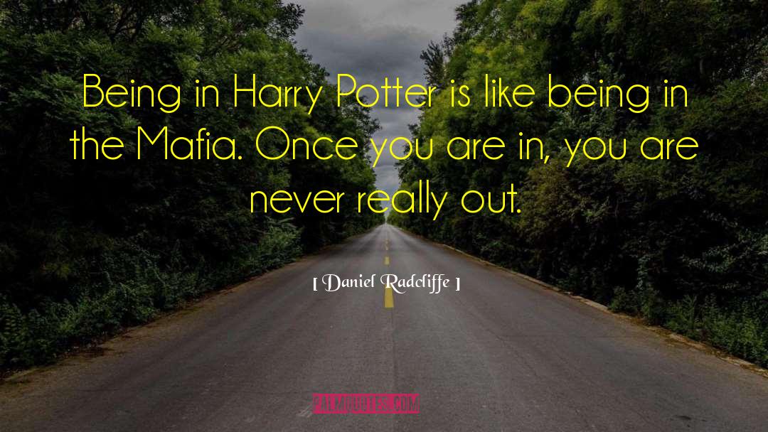 Mafia quotes by Daniel Radcliffe