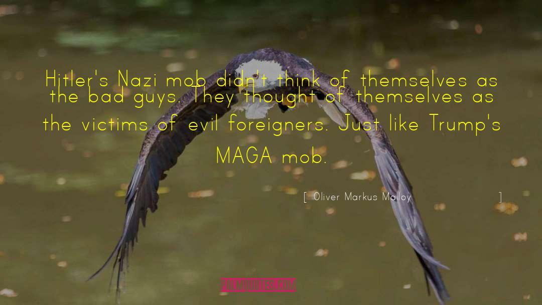 Maga quotes by Oliver Markus Malloy