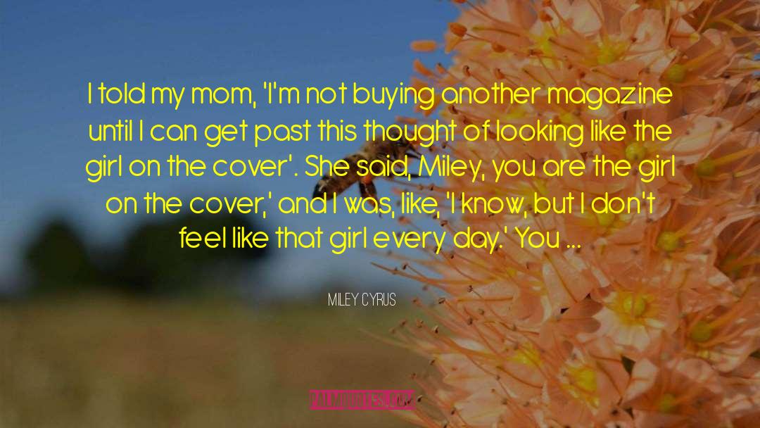 Magazine Covers quotes by Miley Cyrus