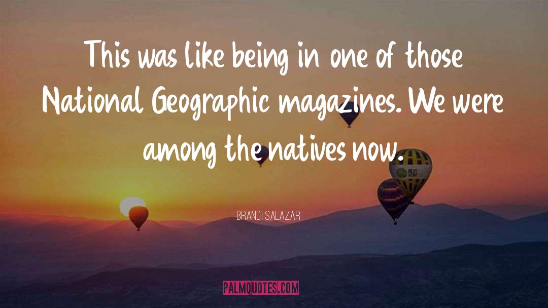 Magazine quotes by Brandi Salazar