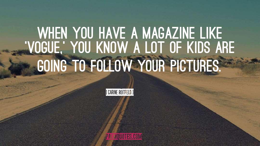 Magazine quotes by Carine Roitfeld