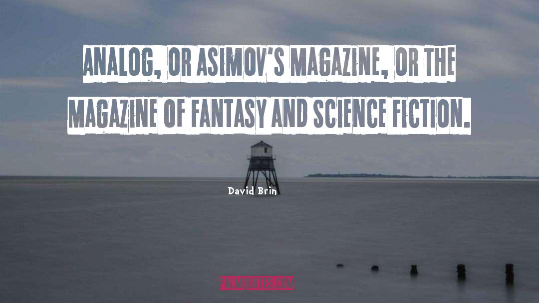 Magazine Titles In quotes by David Brin