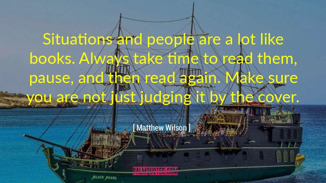 Magazines And Books quotes by Matthew Wilson